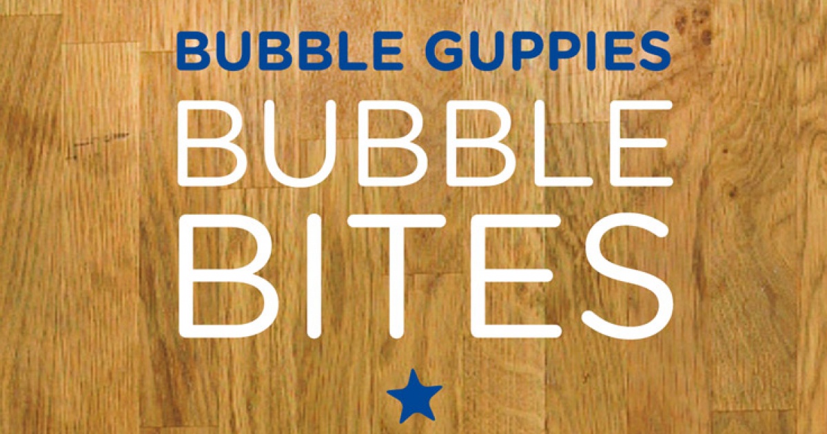 Bubble Guppies Bubble Bites Snack Nickelodeon Parents