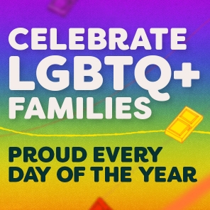 Celebrate LGBTQ+ Families