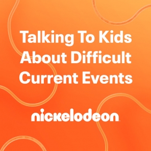 Talking to Kids about Difficult Current Events: An Adult & Caregiver Guide