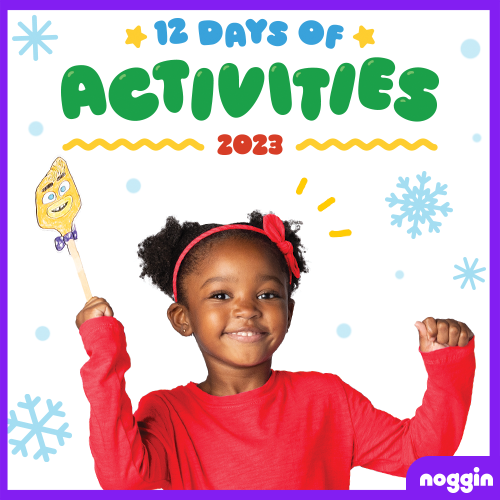 12 days of activities with Noggin, 2023